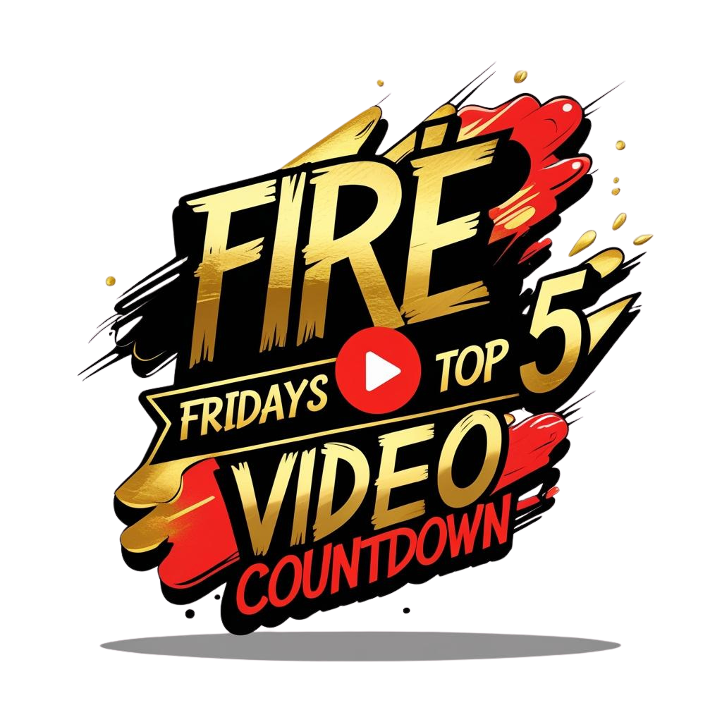SUBMIT YOUR VIDEOS FOR FIRE FRIDAYS TOP 5 VIDEO COUNTDOWN