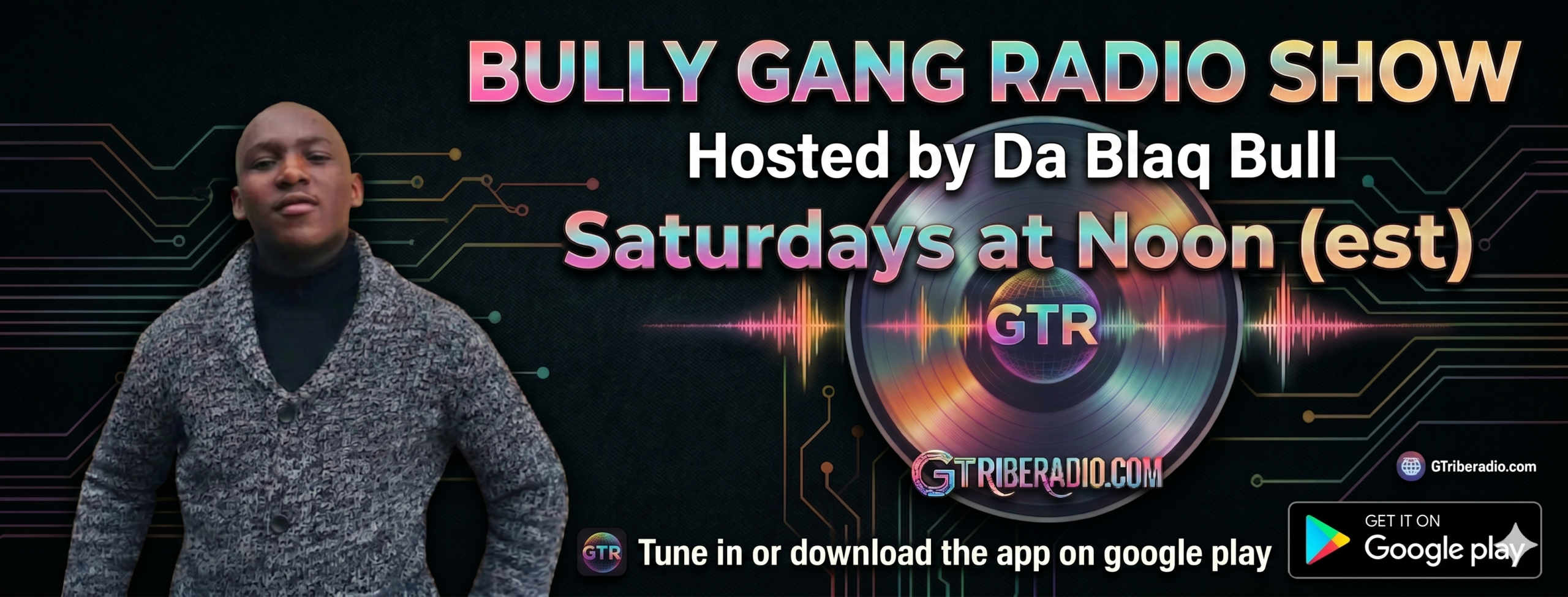 Bully Gang Radio Show Sats at Noon